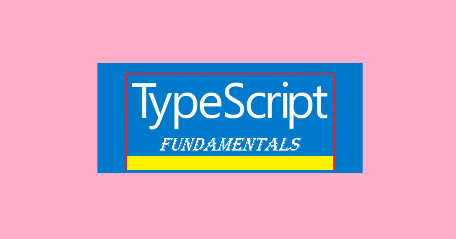 Typescript Fundamentals