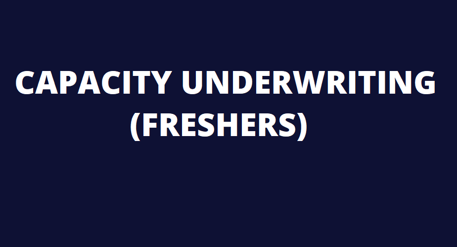 Underwriting for Freshers - Capacity