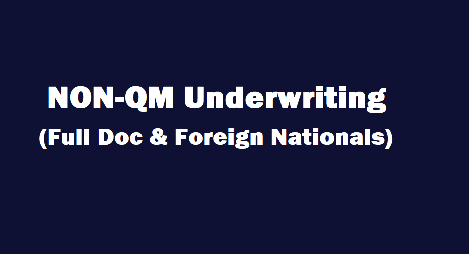 Non-QM - Full Documentation & Foreign Nationals